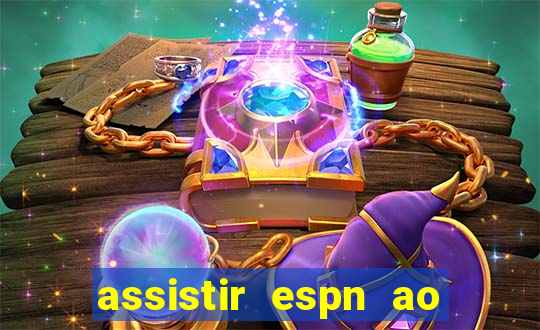 assistir espn ao vivo multicanais